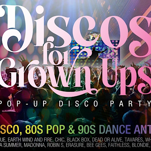 DISCOS FOR GROWN UPS