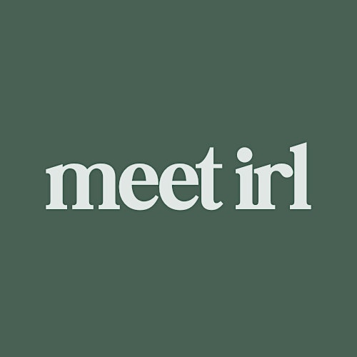 meet irl | a better way to connect