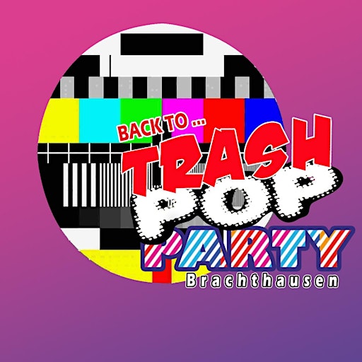 Trash Pop Party - SV-Brachthausen Wirme e.v.