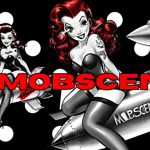 Mobscene Shows