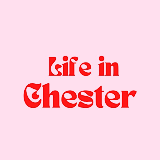 Life in Chester